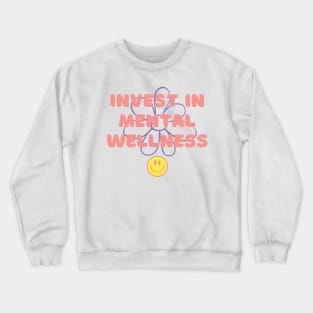 Invest In Mental Wellness Crewneck Sweatshirt